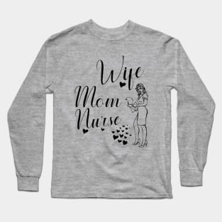 Wife,mom,nurse, Long Sleeve T-Shirt